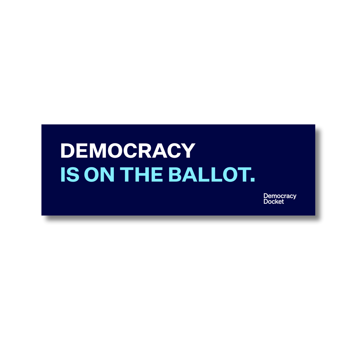 Democracy is on the Ballot Bumper Sticker