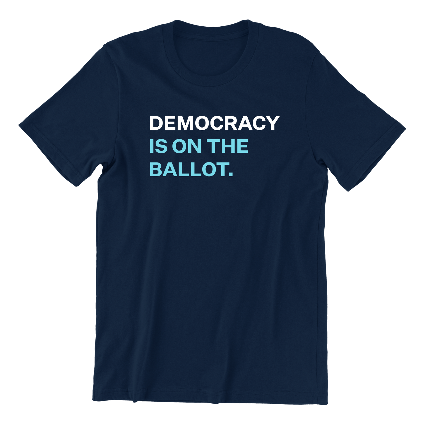 Democracy Is On The Ballot Tee