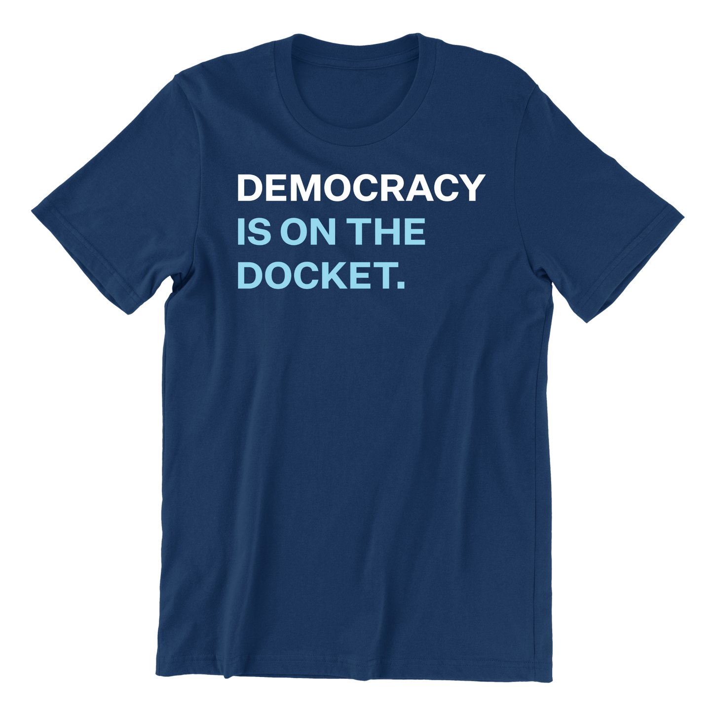 Democracy Is On the Docket Tee