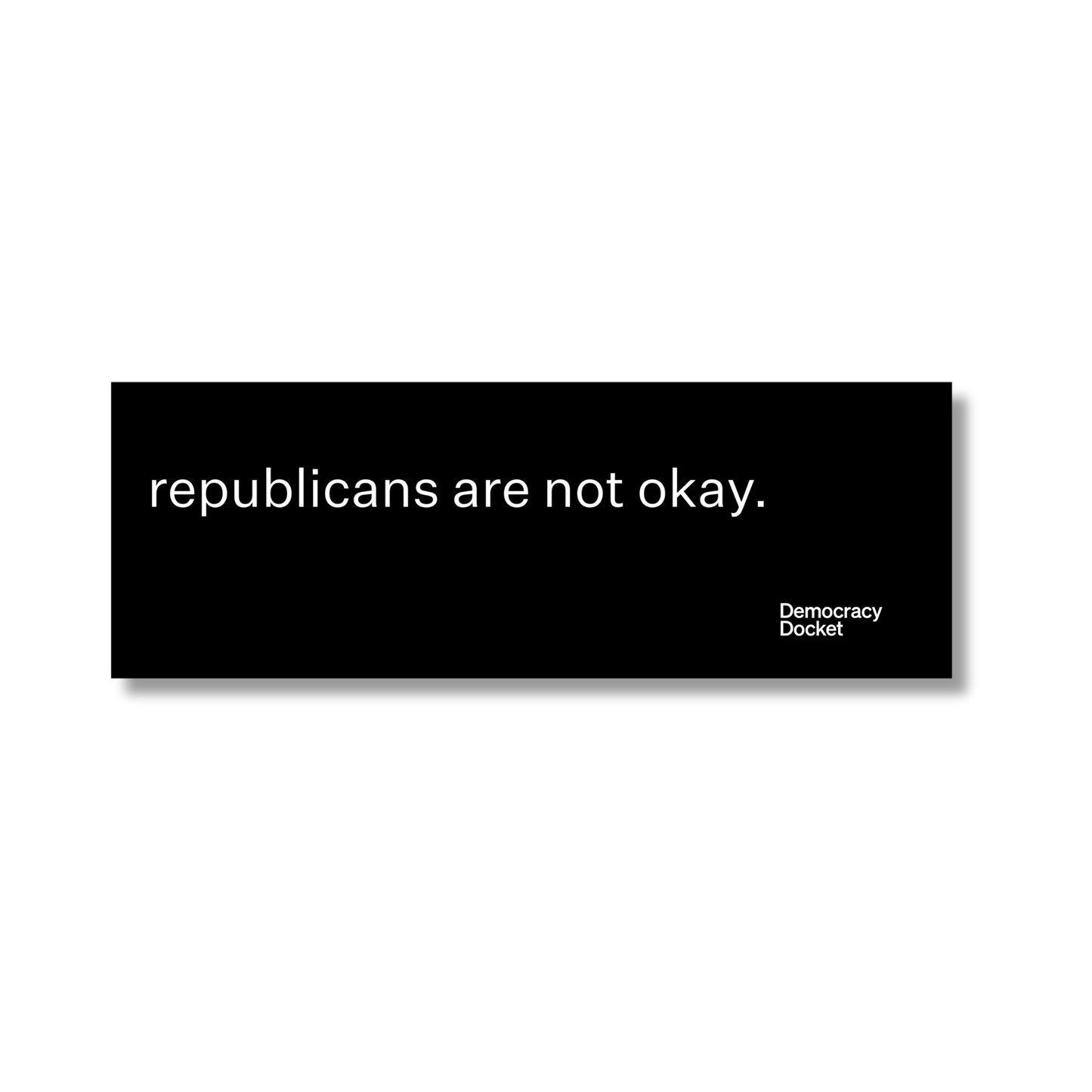 Republicans Are Not Okay Bumper Sticker