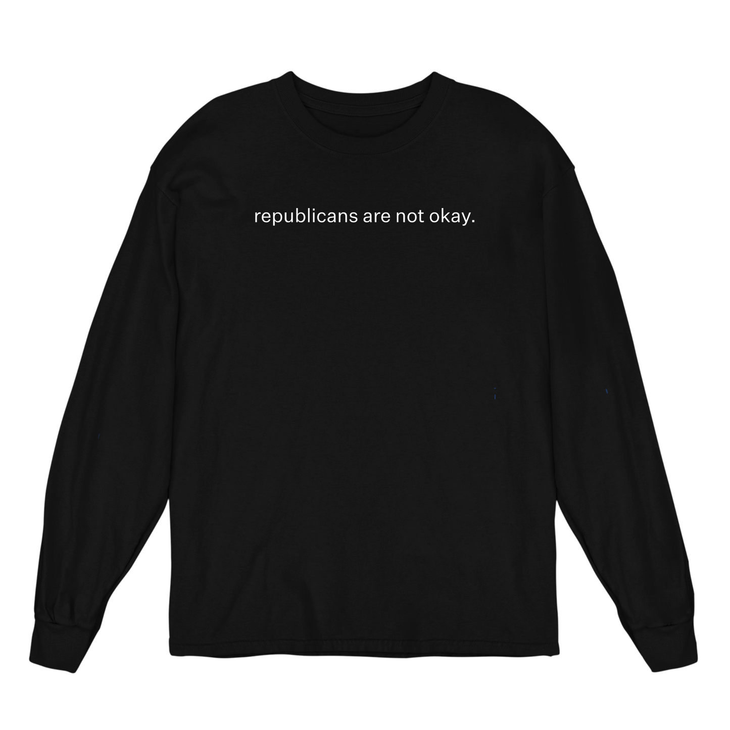 Republicans Are Not Okay Long Sleeve T-Shirt